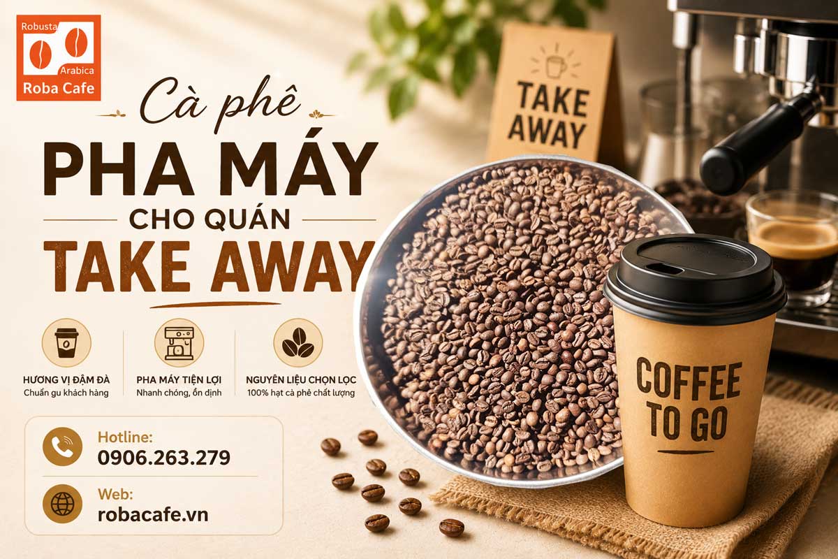 Cà Phê Pha Máy Cho Quán Take Away